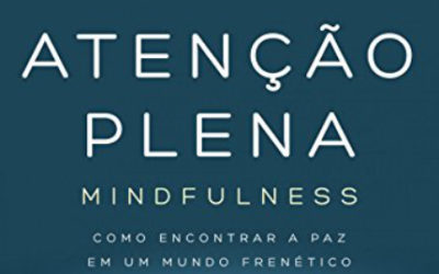 Livro Atenção Plena – Como encontrar a paz em um mundo frenético